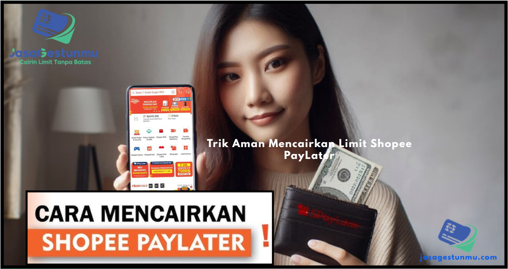 Trik Aman Mencairkan Limit Shopee PayLater