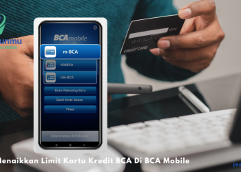 7 Cara Menaikkan Limit Kartu Kredit BCA Di BCA Mobile