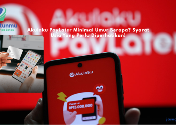 Akulaku PayLater Minimal Umur Berapa? Syarat Usia Yang Perlu Diperhatikan!