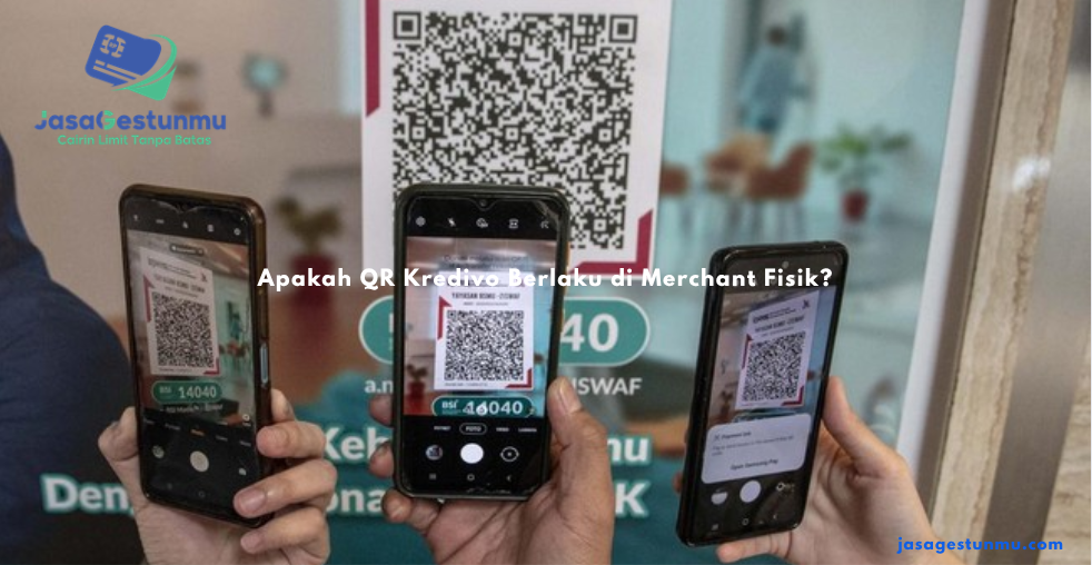 Apakah QR Kredivo Berlaku di Merchant Fisik?