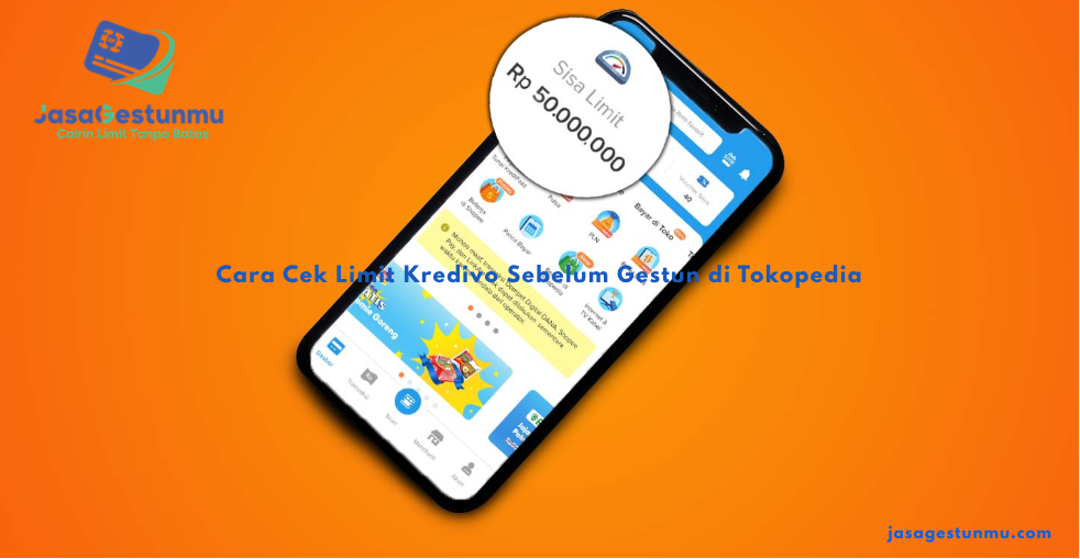 Cara Cek Limit Kredivo Sebelum Gestun di Tokopedia