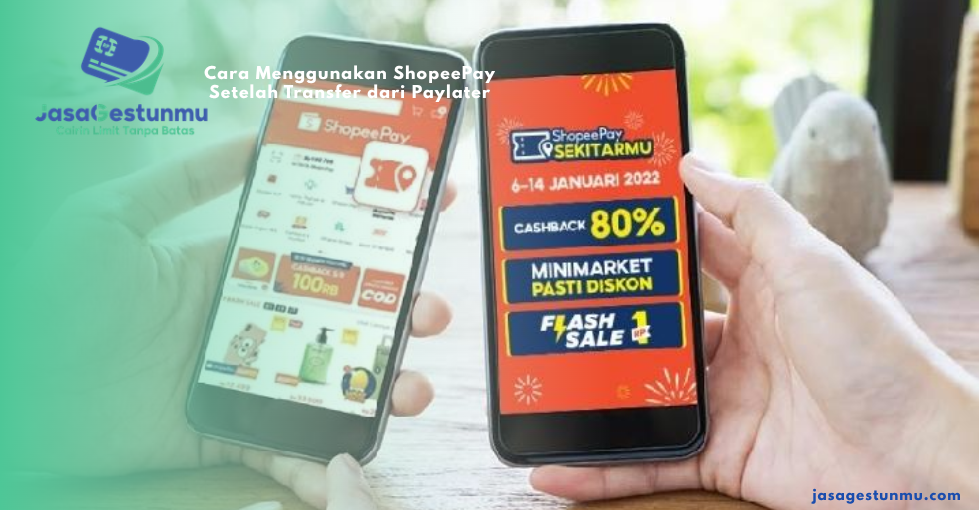 Cara Menggunakan ShopeePay Setelah Transfer dari Paylater