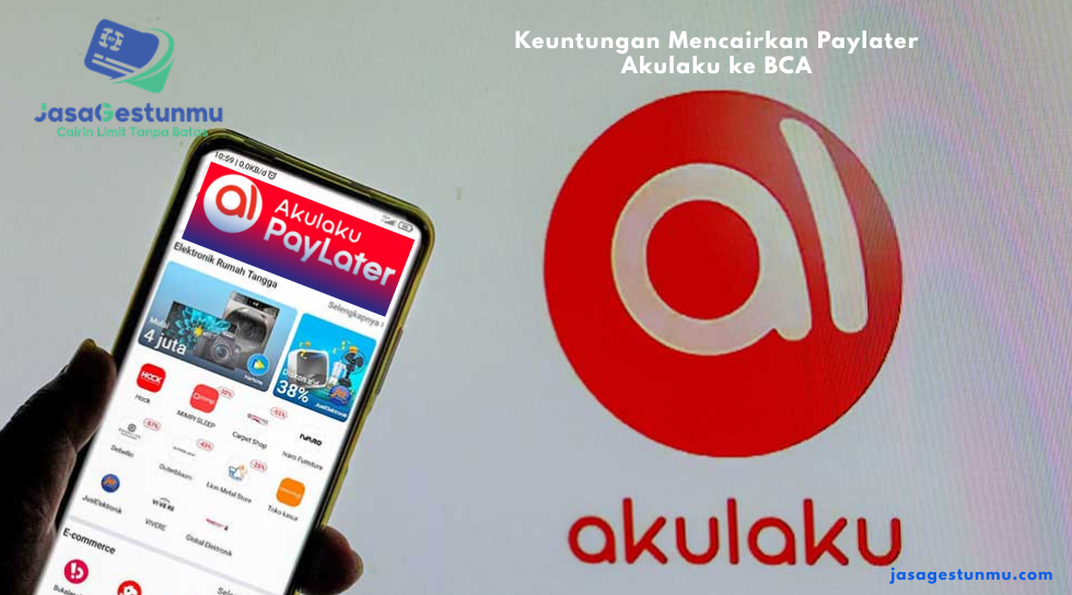 Keuntungan Mencairkan Paylater Akulaku ke BCA