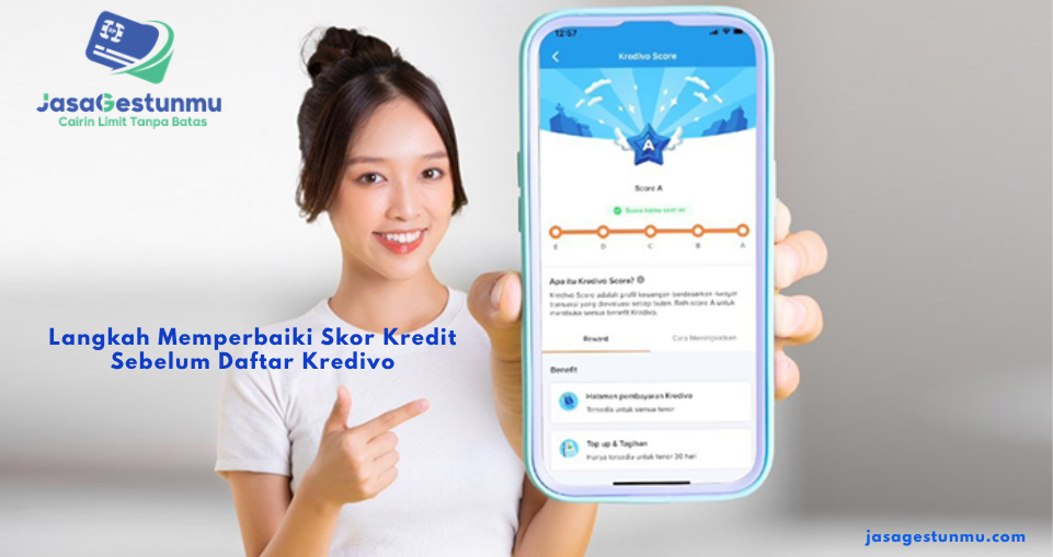 Langkah Memperbaiki Skor Kredit Sebelum Daftar Kredivo