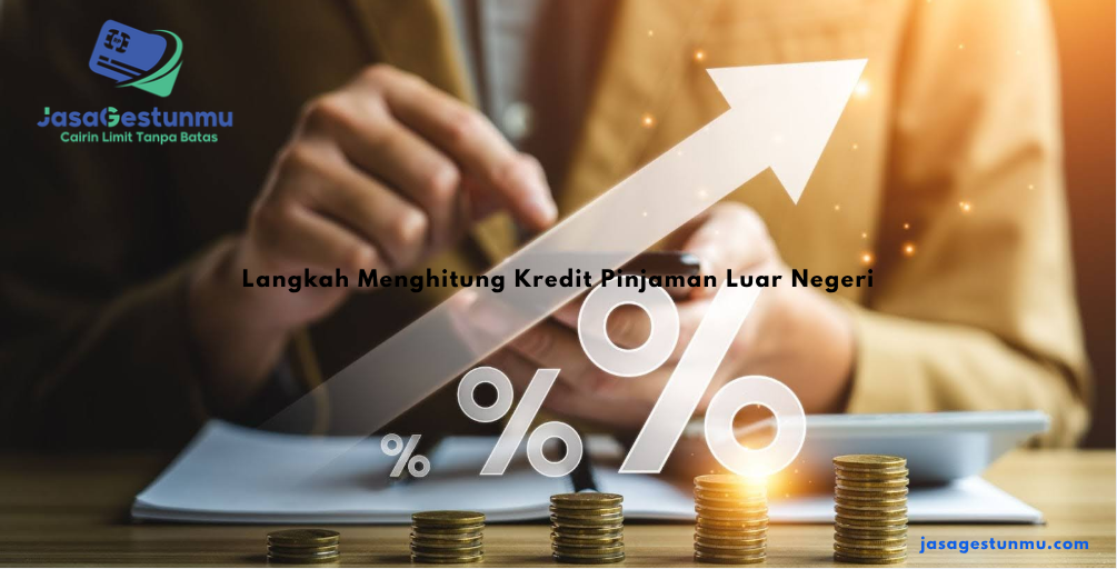 Langkah Menghitung Kredit Pinjaman Luar Negeri