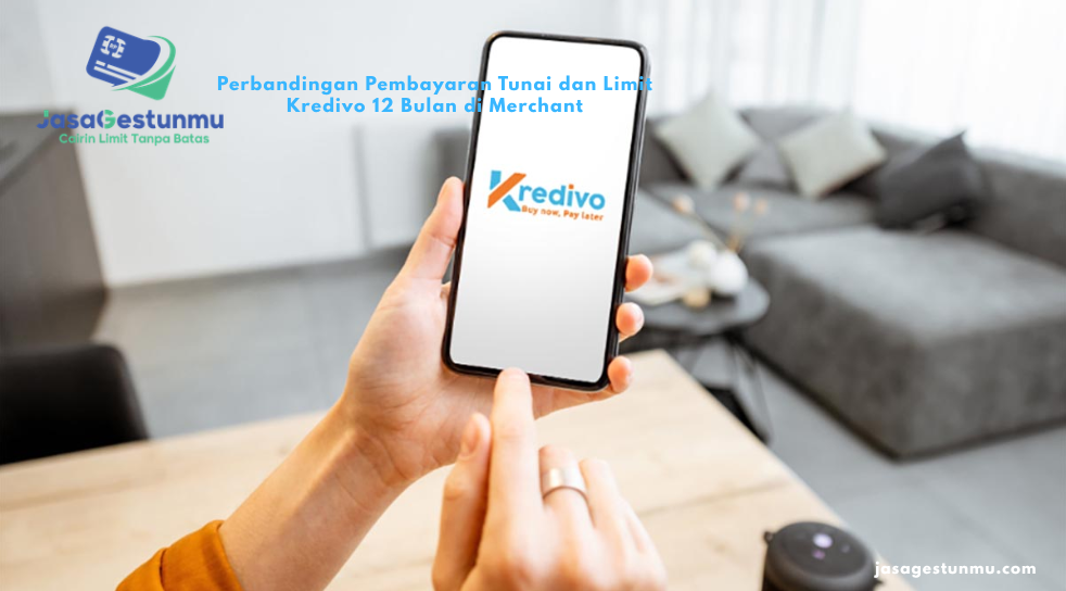 Perbandingan Pembayaran Tunai dan Limit Kredivo 12 Bulan di Merchant