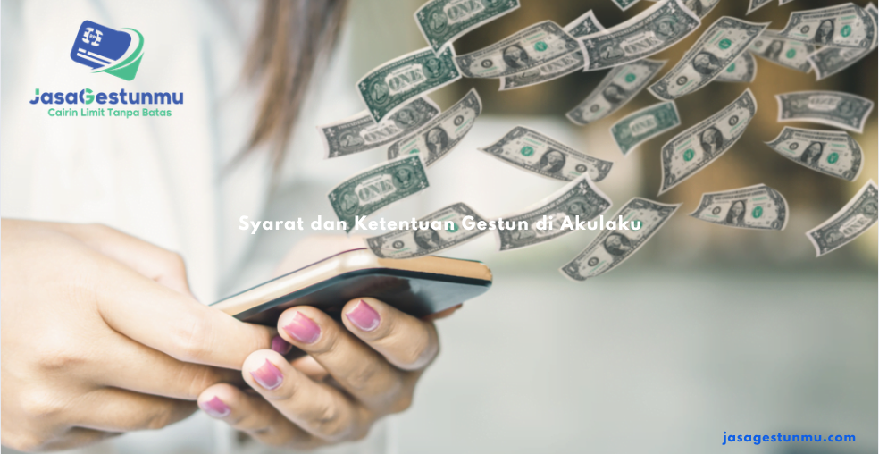 Syarat dan Ketentuan Gestun di Akulaku