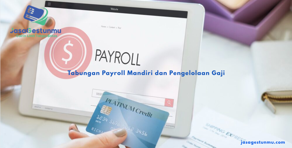 Tabungan Payroll Mandiri dan Pengelolaan Gaji