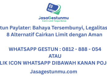 Gestun Paylater: Bahaya Tersembunyi, Legalitas, dan 8 Alternatif Cairkan Limit dengan Aman ( Panduan 2026 )