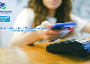 4 Metode Terbaru Cara Mencairkan PayLater Traveloka Ke DANA