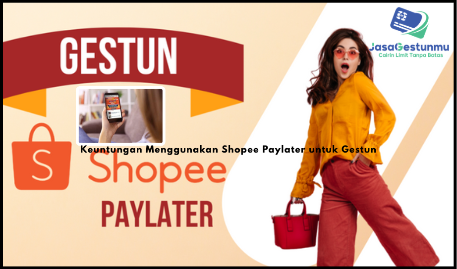 Keuntungan Menggunakan Shopee Paylater untuk Gestun