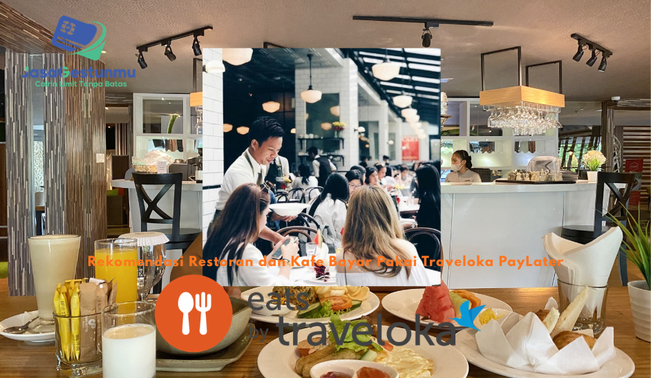 Rekomendasi Restoran dan Kafe Bayar Pakai Traveloka PayLater