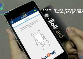 8 Cara Top Up E- Money Mandiri Lewat M Banking BCA (Via NFC)