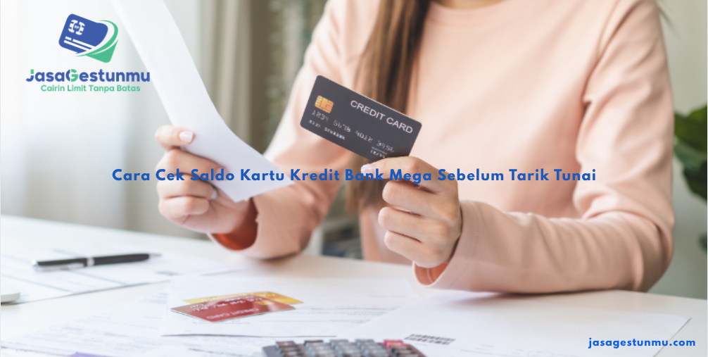 Cara Cek Saldo Kartu Kredit Bank Mega Sebelum Tarik Tunai