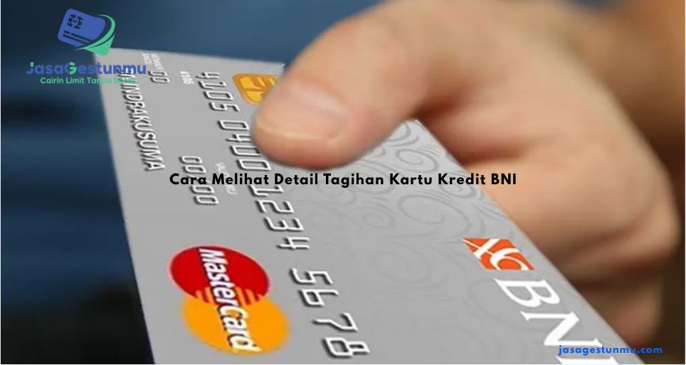 Cara Melihat Detail Tagihan Kartu Kredit BNI