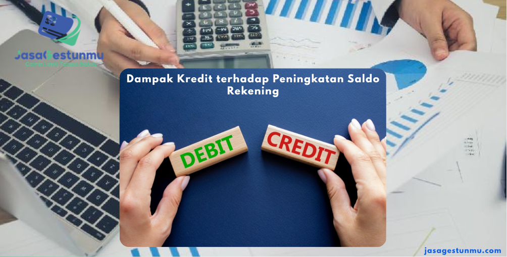 Dampak Kredit terhadap Peningkatan Saldo Rekening