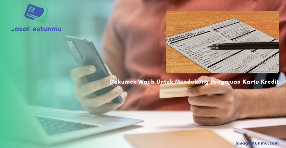 Dokumen Wajib Untuk Mendukung Pengajuan Kartu Kredit
