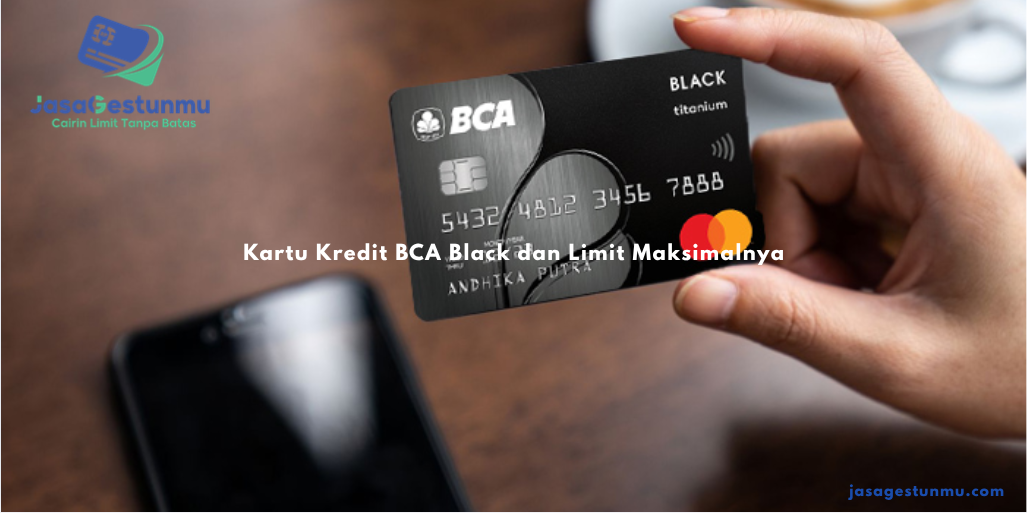 Kartu Kredit BCA Black dan Limit Maksimalnya