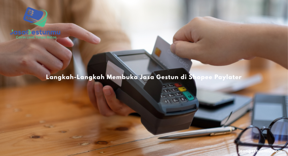 Langkah-Langkah Membuka Jasa Gestun di Shopee Paylater