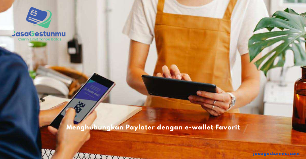 Menghubungkan Paylater dengan e-wallet Favorit
