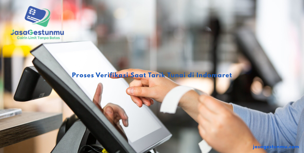 Proses Verifikasi Saat Tarik Tunai di Indomaret