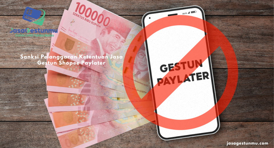 Sanksi Pelanggaran Ketentuan Jasa Gestun Shopee Paylater