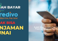 Sudah Bayar Kredivo Tapi Tidak Bisa Pinjaman Tunai? Ini Penyebabnya!