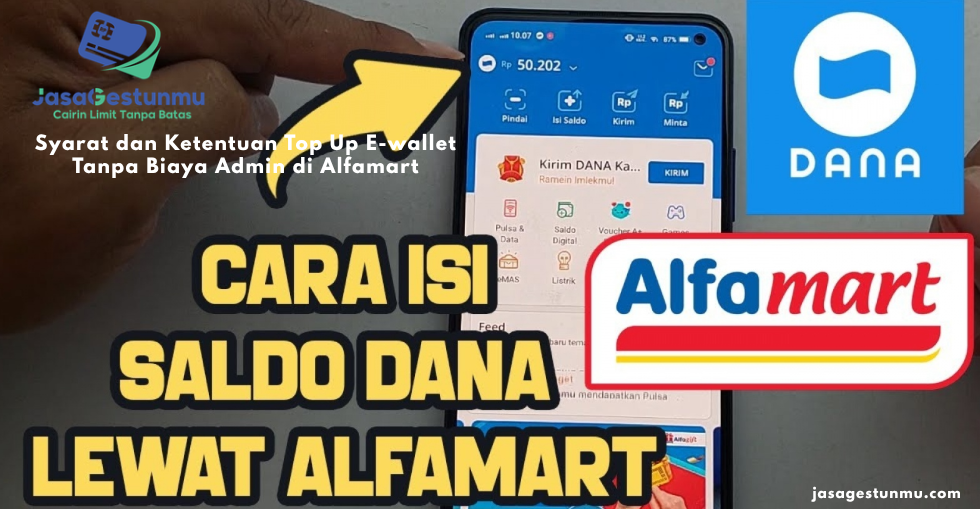 Syarat dan Ketentuan Top Up E-wallet Tanpa Biaya Admin di Alfamart