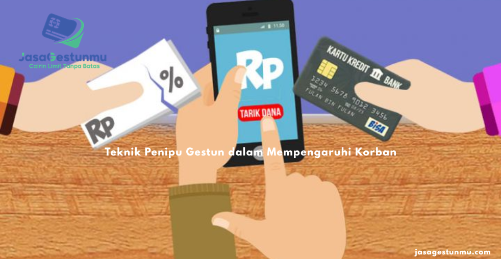 Teknik Penipu Gestun dalam Mempengaruhi Korban