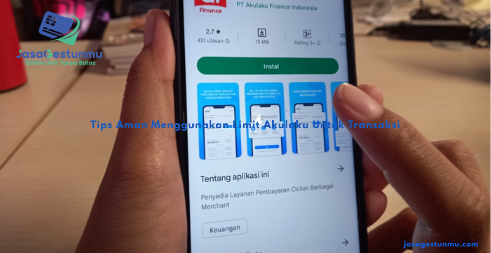 Tips Aman Menggunakan Limit Akulaku Untuk Transaksi