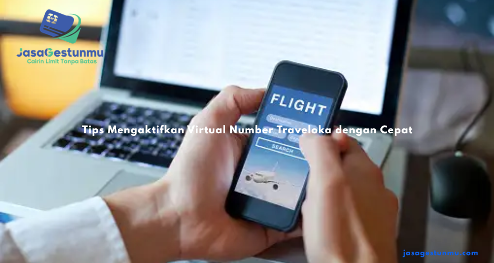 Tips Mengaktifkan Virtual Number Traveloka dengan Cepat