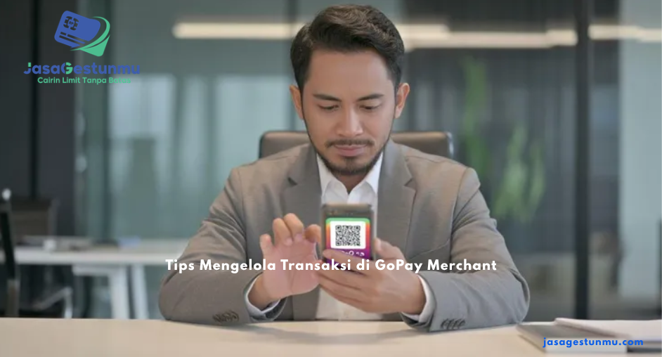 Tips Mengelola Transaksi di GoPay Merchant